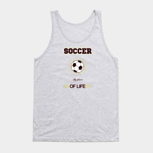 SOCCER PIECE OF MY LIFE Tank Top